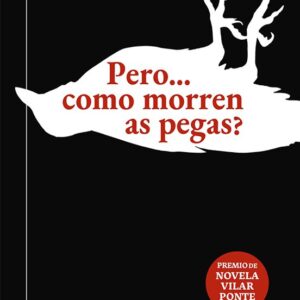 Pero… como morren as pegas?